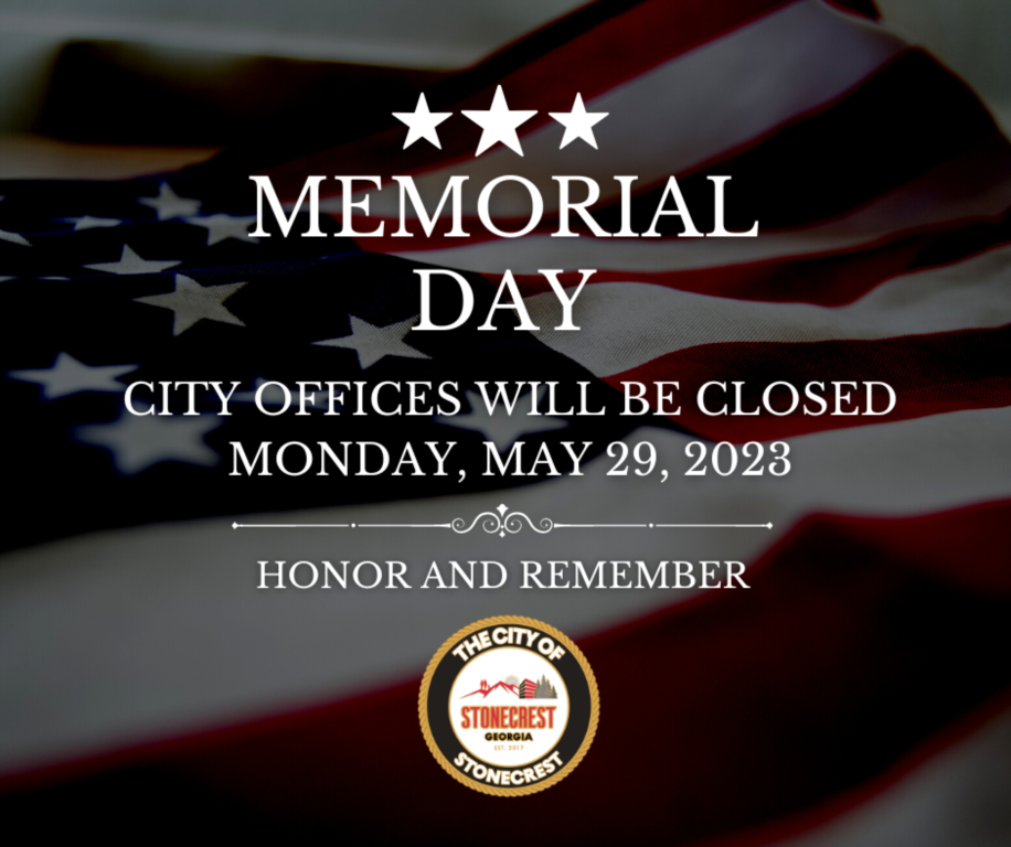 Stonecrest to observe Memorial Day holiday.